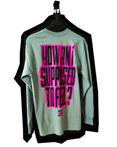 LiFE AFTER: How am I supposed to feel? Long Sleeve